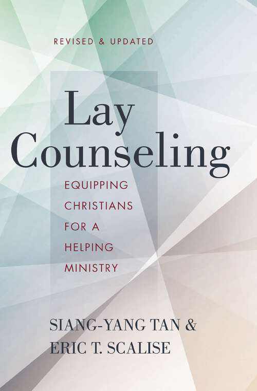 Lay Counseling, Revised and Updated: Equipping Christians for a Helping Ministry