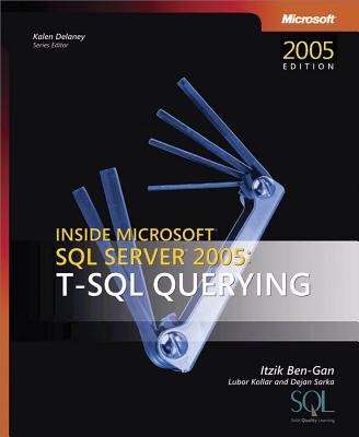 Inside Microsoft® SQL Server™ 2005: T-SQL Querying