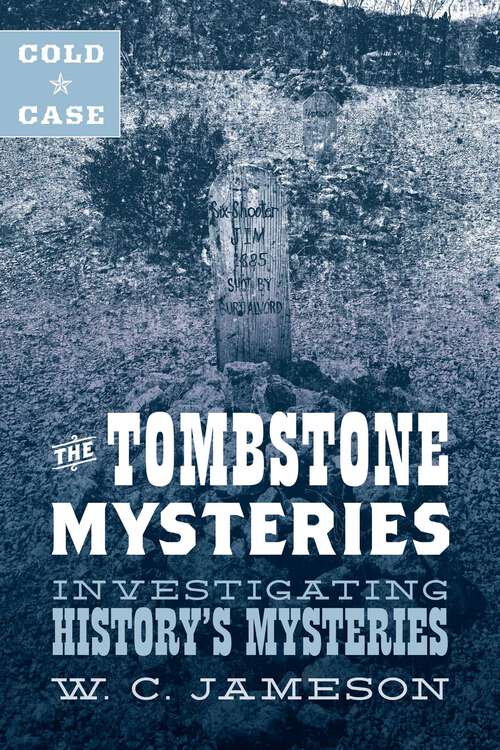 Book cover of Cold Case: Investigating History's Mysteries