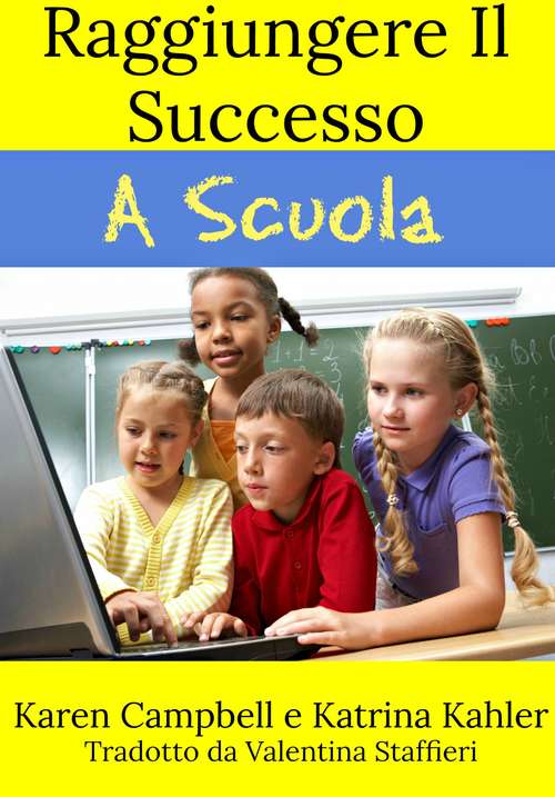 Book cover of Raggiungere Il Successo A Scuola
