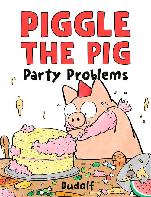 Book cover of Piggle the Pig: Party Problems