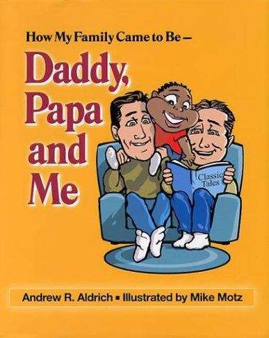 Book cover of How My Family Came to Be--Daddy, Papa and Me