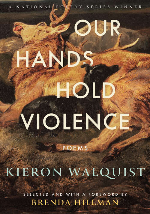 Book cover of Our Hands Hold Violence: Poems