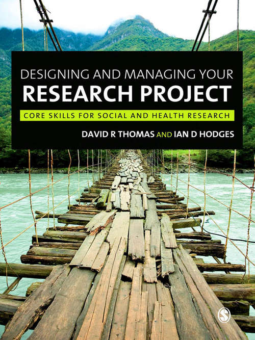 Book cover of Designing and Managing Your Research Project: Core Skills for Social and Health Research