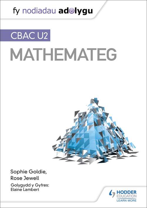Fy Nodiadau Adolygu: CBAC U2 Mathemateg (My Revision Notes: WJEC A2 Mathematics Welsh-language edition)