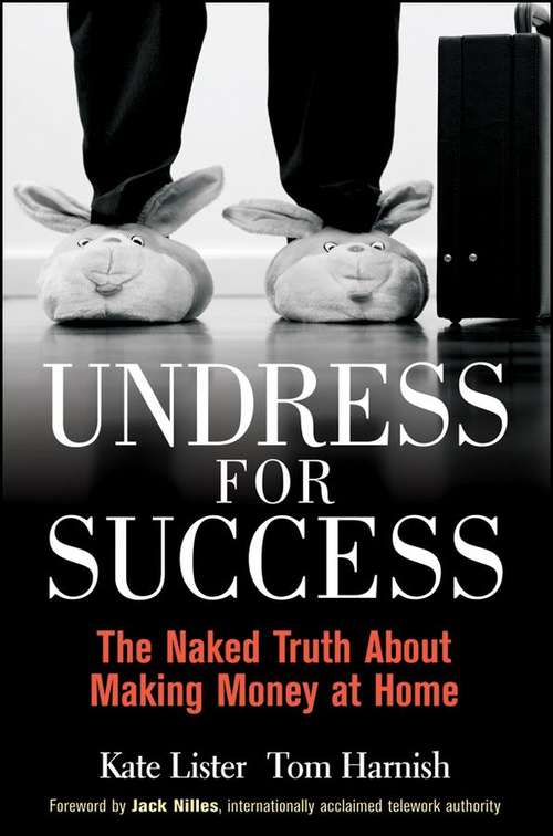 Undress for Success: The Naked Truth about Making Money At Home