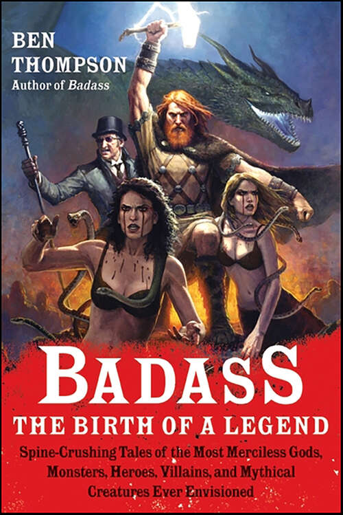 Book cover of Badass: Spine-crushing Tales Of The Most Merciless Gods, Monsters, Heroes, Villains, And Mythical Creatures Ever Envisioned (Badass Series)