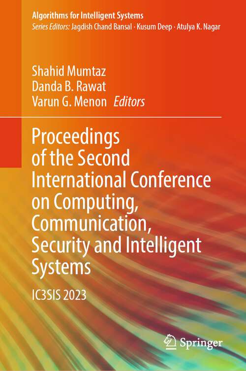 Book cover of Proceedings of the Second International Conference on Computing, Communication, Security and Intelligent Systems: IC3SIS 2023 (2024) (Algorithms for Intelligent Systems)