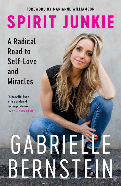 Book cover of Spirit Junkie: A Radical Road to Self-Love and Miracles