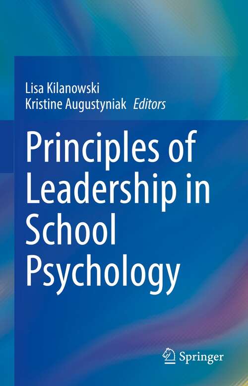 Book cover of Principles of Leadership in School Psychology (1st ed. 2021)