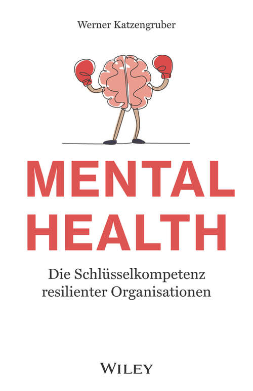 Book cover of Mental Health: Die Schlüsselkompetenz resilienter Organisationen