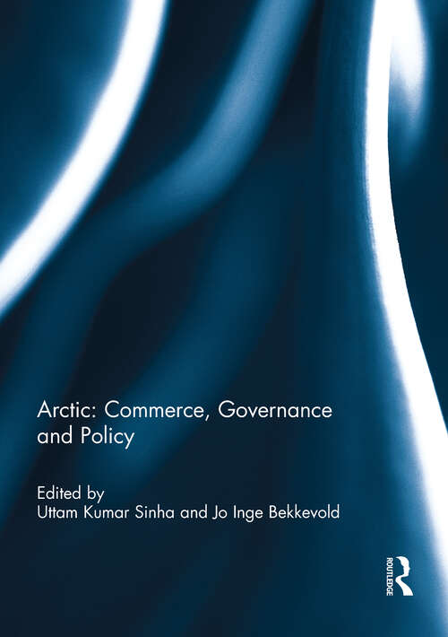 Book cover of Arctic: Commerce, Governance and Policy: Commerce, Governance And Policy