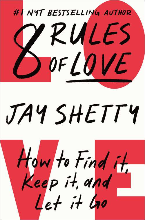 Book cover of 8 Rules of Love: How to Find It, Keep It, and Let It Go