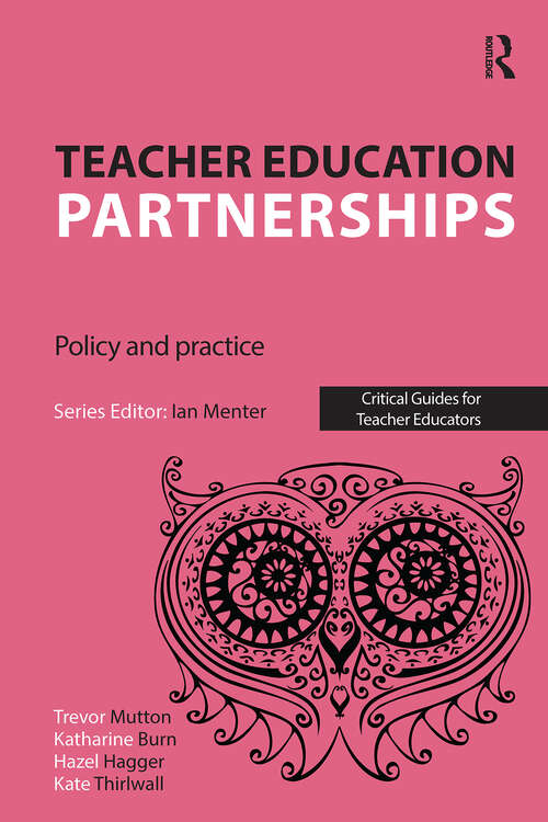 Book cover of Teacher Education Partnerships: Policy and Practice (1) (Critical Guides for Teacher Educators)