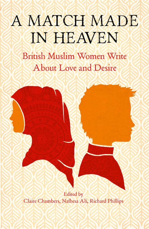 A Match Made In Heaven: British Muslim Women Write About Love and Desire