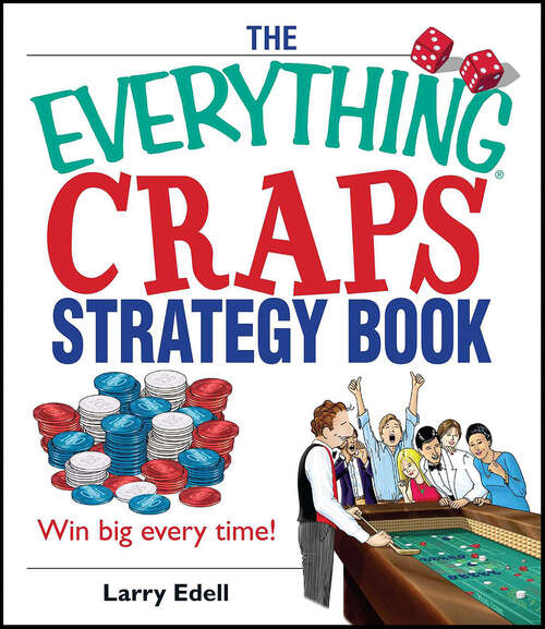 Book cover of The Everything Craps Strategy Book: Win Big Every Time!