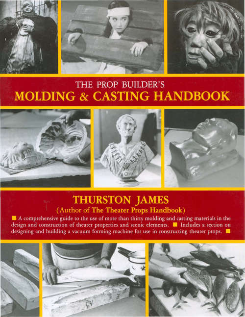 Book cover of The Prop Builder's Molding & Casting Handbook