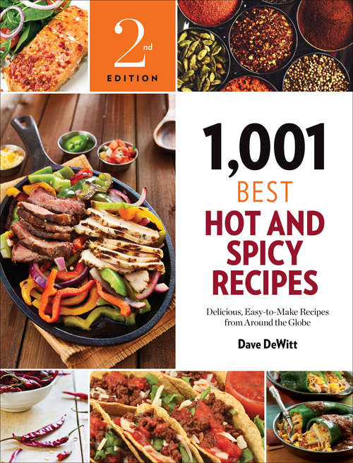 1,001 Best Hot and Spicy Recipes: Delicious, Easy-to-Make Recipes from Around the Globe (1,001 Best Recipes)