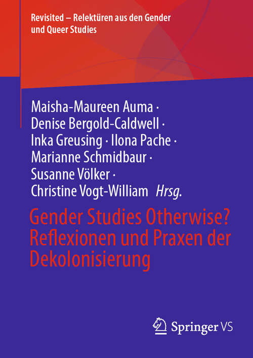 Book cover of Gender Studies Otherwise? Reflexionen und Praxen der Dekolonisierung (Revisited – Relektüren aus den Gender und Queer Studies)