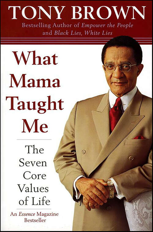 Book cover of What Mama Taught Me: The Seven Core Values of Life