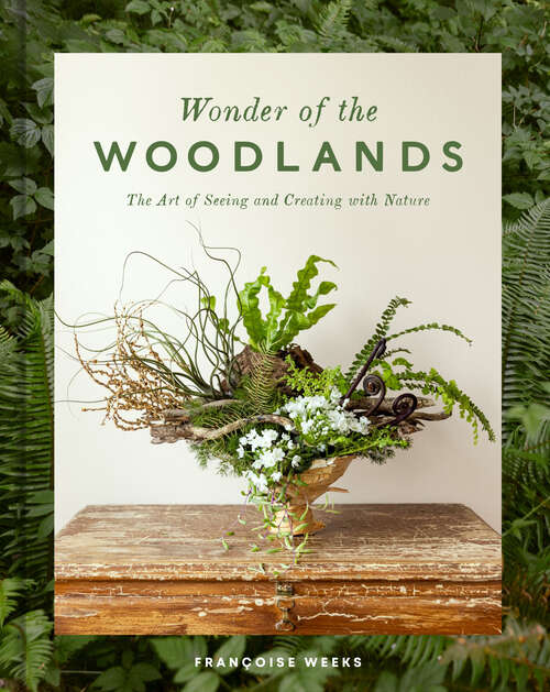 Book cover of Wonder of the Woodlands: The Art of Seeing and Creating with Nature