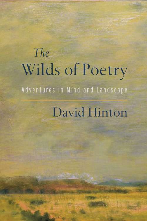 Book cover of The Wilds of Poetry: Adventures in Mind and Landscape