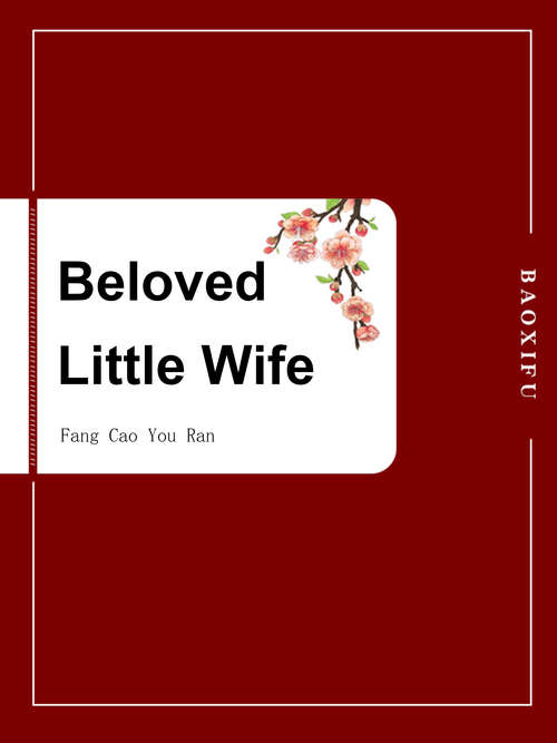 Beloved Little Wife: Volume 3 (Volume 3 #3)
