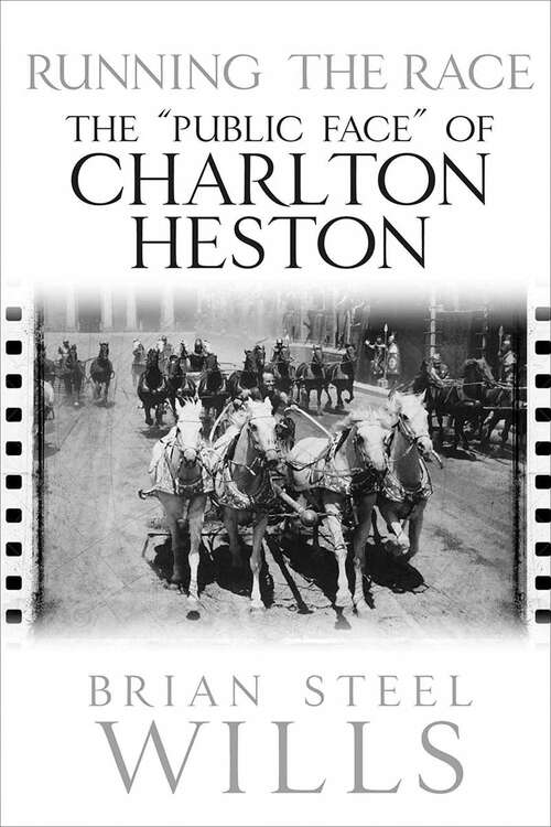 Book cover of Running the Race: The “Public Face” of Charlton Heston