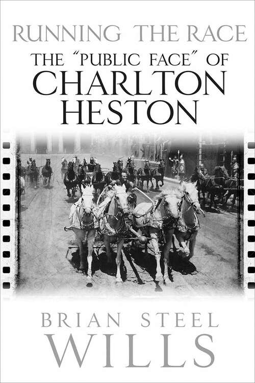 Book cover of Running the Race: The “Public Face” of Charlton Heston
