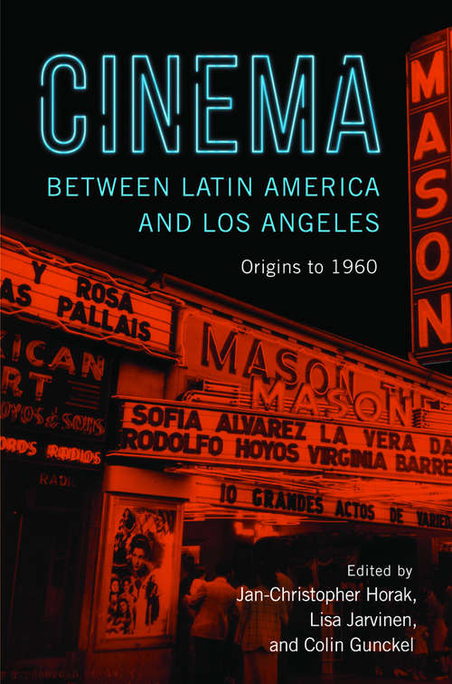 Cinema between Latin America and Los Angeles: Origins to 1960