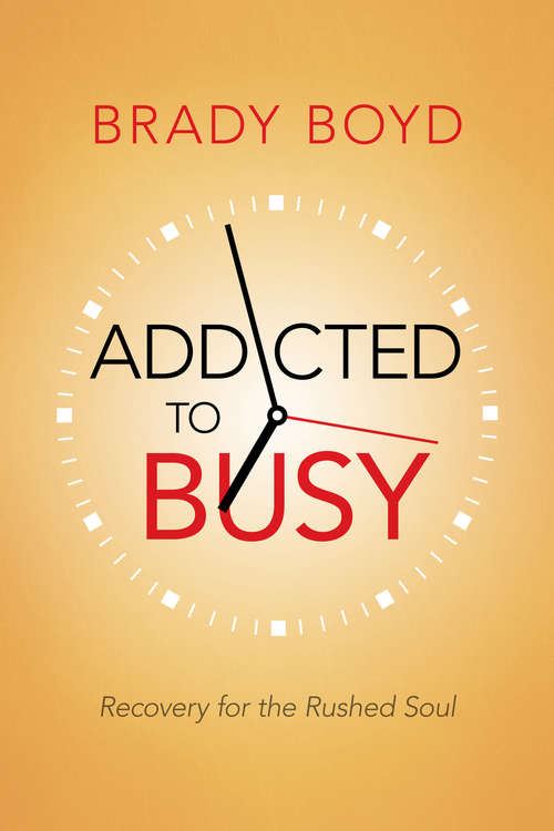 Book cover of Addicted to Busy