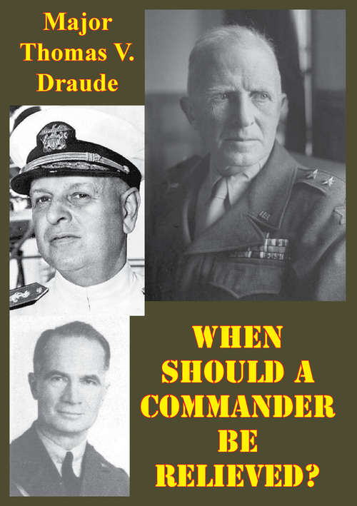 Book cover of When Should A Commander Be Relieved?: A Study Of Combat Reliefs Of Commanders Of Battalions And Lower Units During The Vietnam Era