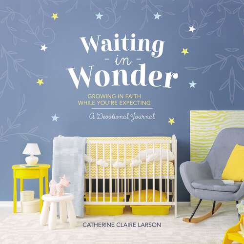 Book cover of Waiting in Wonder: Growing in Faith While You're Expecting