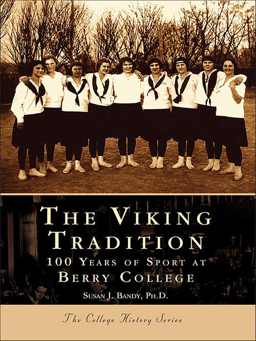 Book cover of The Viking Tradition: 100 Years of Sports at Berry College (Campus History)