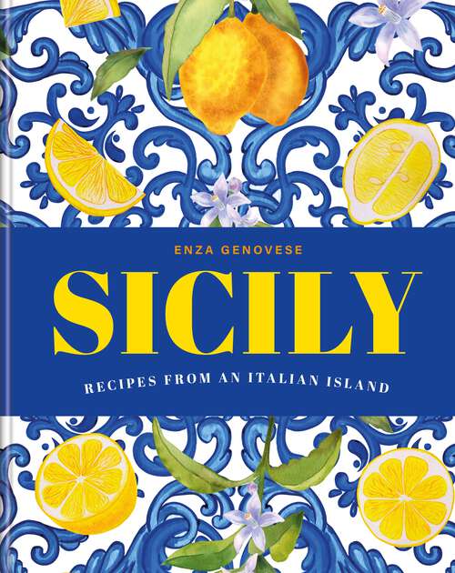 Book cover of Sicily: Essential recipes from a Mediterranean island