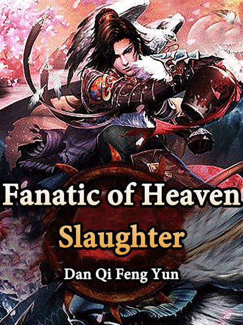Fanatic of Heaven Slaughter: Volume 4 (Volume 4 #4)
