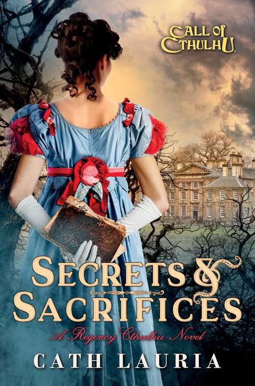 Book cover of Secrets & Sacrifices: A Regency Cthulhu Novel (Ebook Original) (Call of Cthulhu)