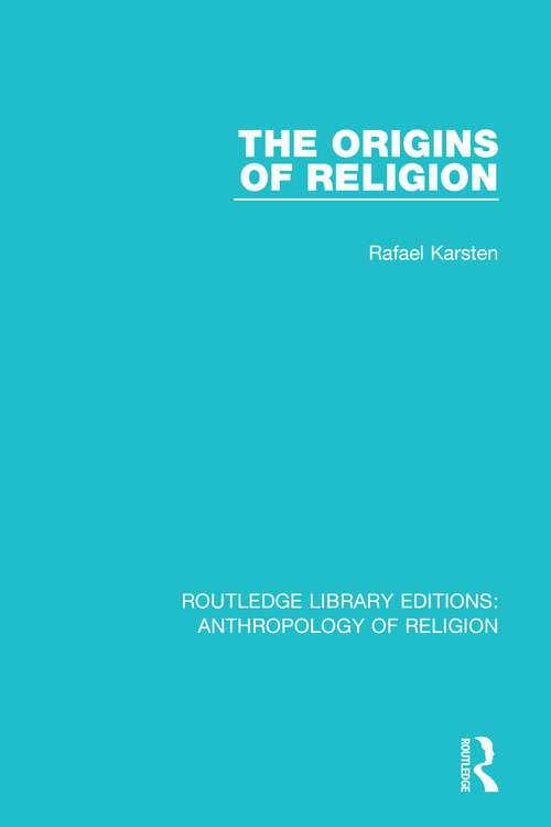 Book cover of The Origins of Religion: A Study In Primitive Religion (1905) (Routledge Library Editions: Anthropology of Religion #3)