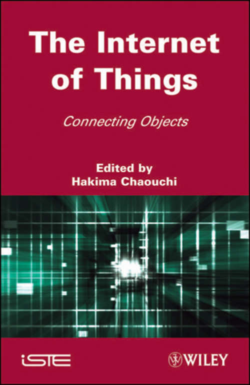The Internet of Things: Connecting Objects to the Web (Lecture Notes Of The Institute For Computer Sciences, Social Informatics And Telecommunications Engineering Ser. #170)