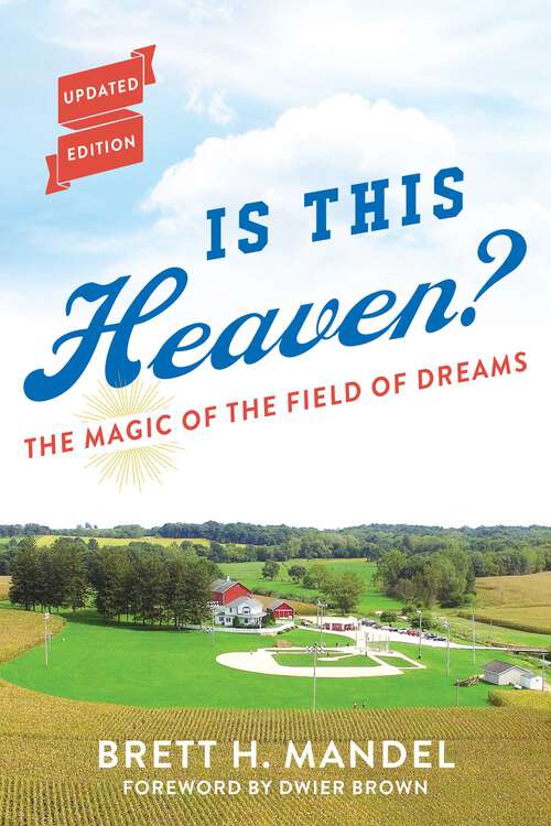 Book cover of Is This Heaven?: The Magic of the Field of Dreams