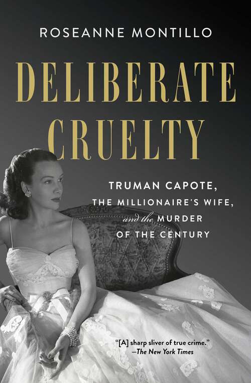 Book cover of Deliberate Cruelty: Truman Capote, the Millionaire's Wife, and the Murder of the Century