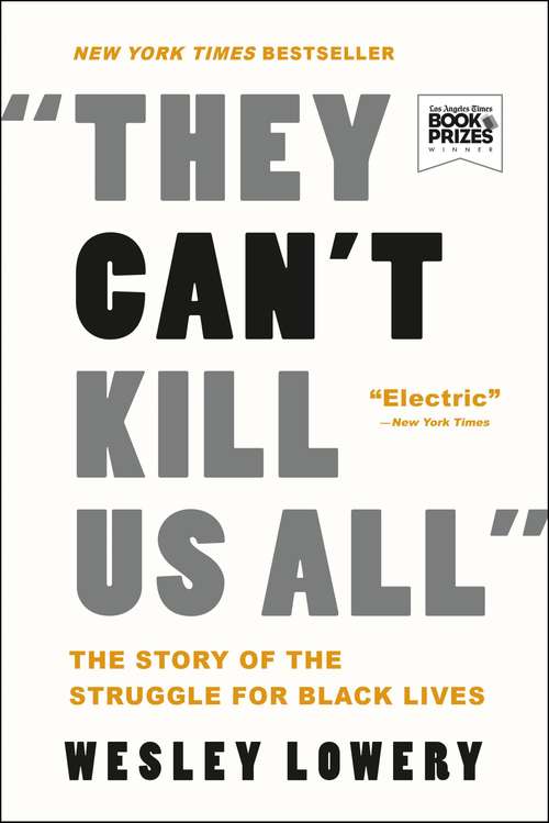 Book cover of They Can't Kill Us All: Ferguson, Baltimore, and a New Era in America's Racial Justice Movement