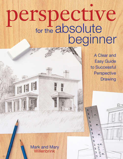Book cover of Perspective for the Absolute Beginner: A Clear and Easy Guide to Successful Perspective Drawing