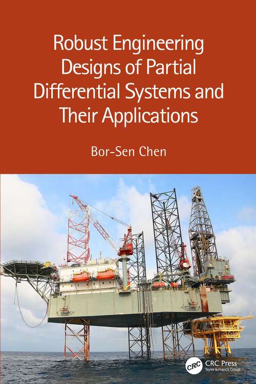Robust Engineering Designs of Partial Differential Systems and Their Applications