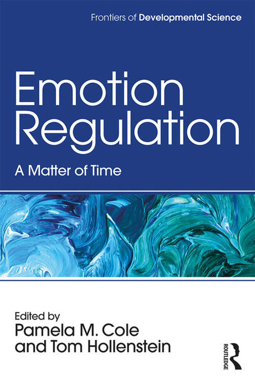 Emotion Regulation: A Matter of Time (Frontiers of Developmental Science)