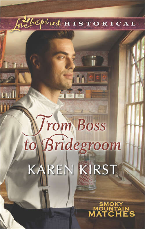 Book cover of From Boss to Bridegroom (Smoky Mountain Matches #6)