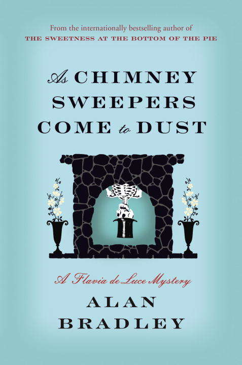 Book cover of As Chimney Sweepers Come to Dust (A Flavia De Luce Novel #7)