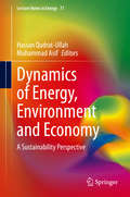 Dynamics of Energy, Environment and Economy: A Sustainability Perspective (Lecture Notes in Energy #77)