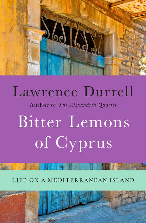 Book cover of Bitter Lemons of Cyprus: Life on a Mediterranean Island