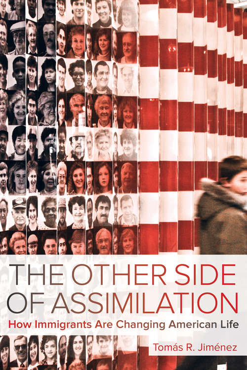 Book cover of The Other Side of Assimilation: How Immigrants Are Changing American Life